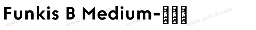 Funkis B Medium字体转换 Funkis B Medium字体转换